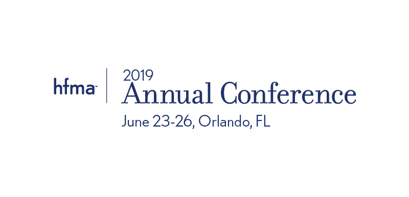 2019 HFMA Annual Conference, June 23 to 26 , Orlando Florida