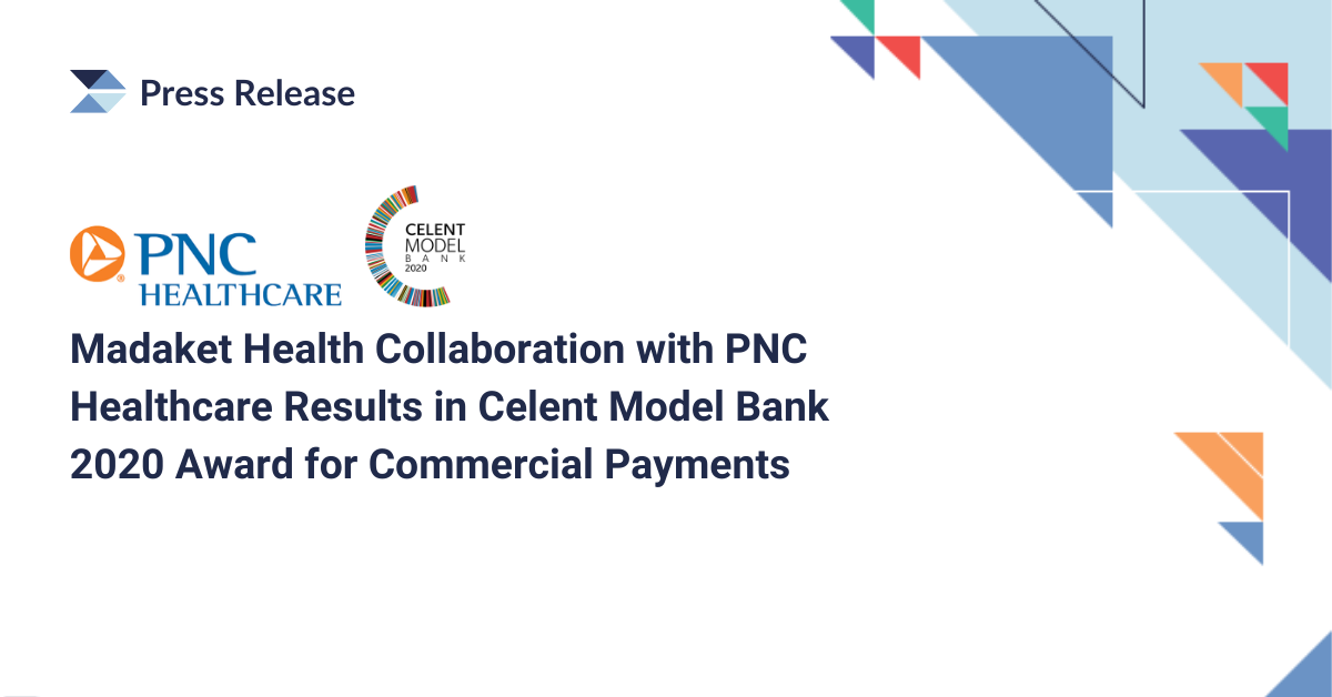 Press Release: Madaket Health Collaboration with PNC Healthcare Results in Celent Model Bank 2020 Award for Commercial Payments, cover image