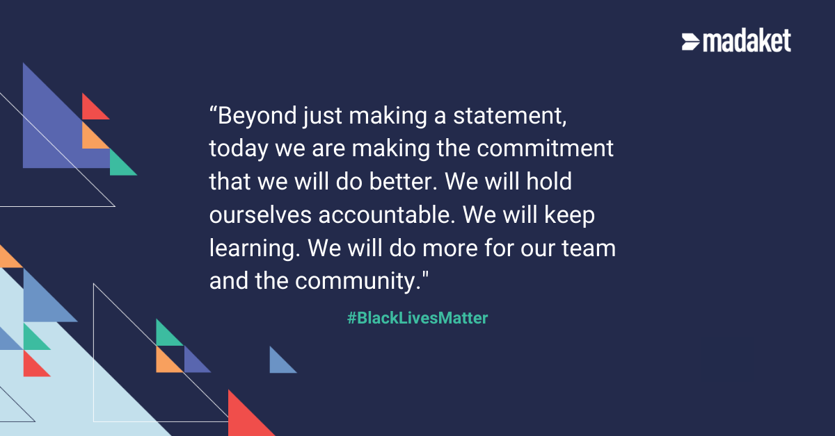 A Letter from Leadership: Our Response to Racism: "Beyond just making a statement, Today we are making the commitment that we will do better. We will hold ourselves accountable. We will keep learning. We will do more for our team and the community." Hashtag black lives matter