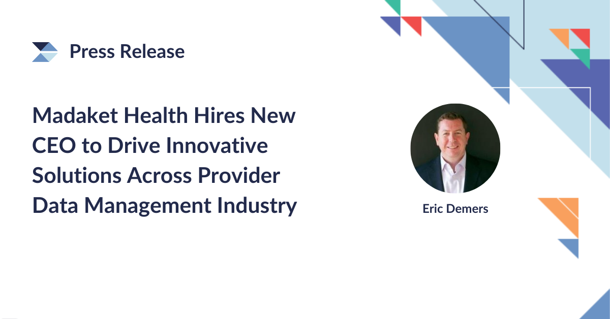 Press Release: Madaket Health Hires New CEO to Drive Innovative Solutions Across Provider Data Management Industry, cover image