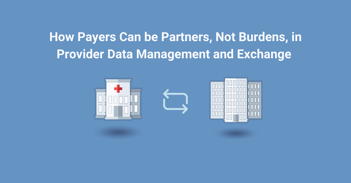 Madaket Blogs - How Payers Can be Partners, Not Burdens, in Provider Data Management and Exchange Cover image
