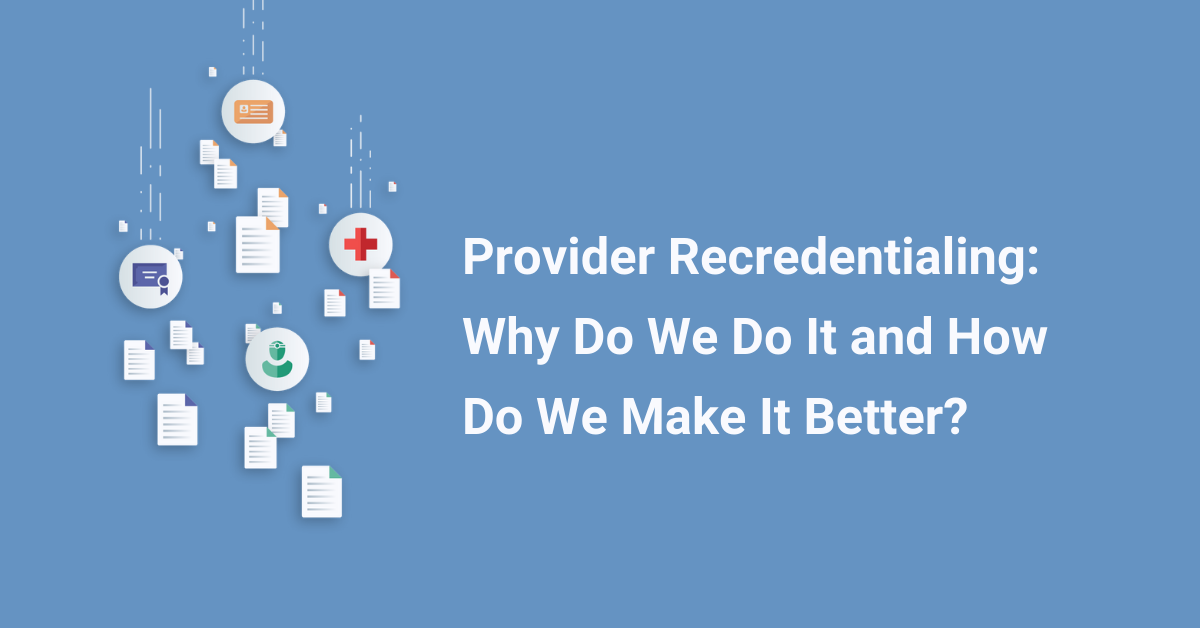 Madaket Blogs - Provider Recredentialing: Why Do We Do It and How Do We Make It Better?