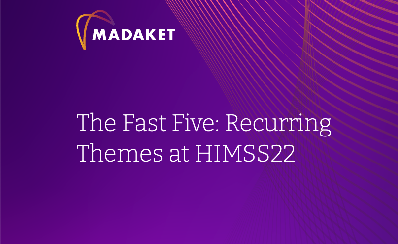 The Fast Five: Recurring Themes at HIMSS22 cover image