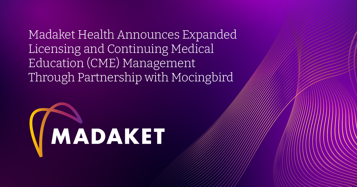 Madaket Health Announces Expanded Licensing and Continuing Medical Education (CME) Management Through Partnership with Mocingbird cover image