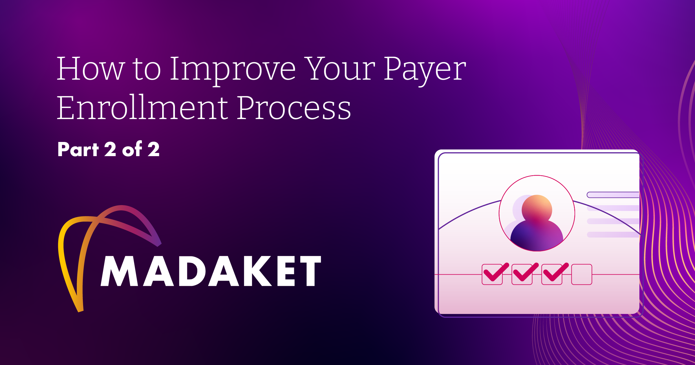 How to Improve Your Payer Enrollment Process (Part 2 of 2) cover image