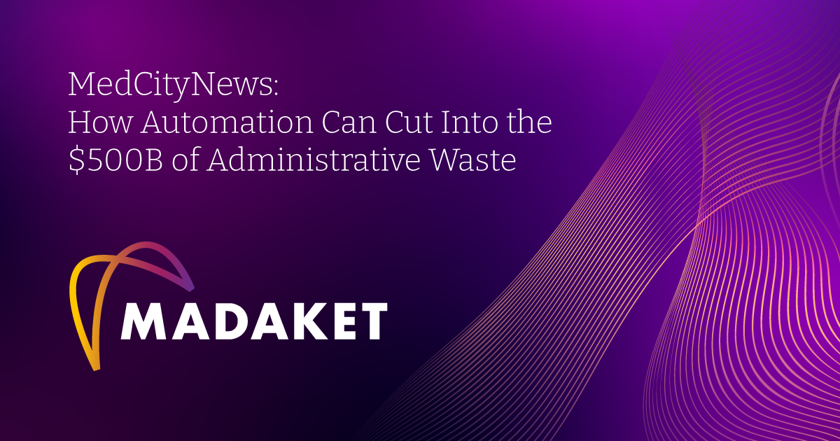 MedCityNews: How Automation Can Cut Into the $500B of Administrative Waste cover image