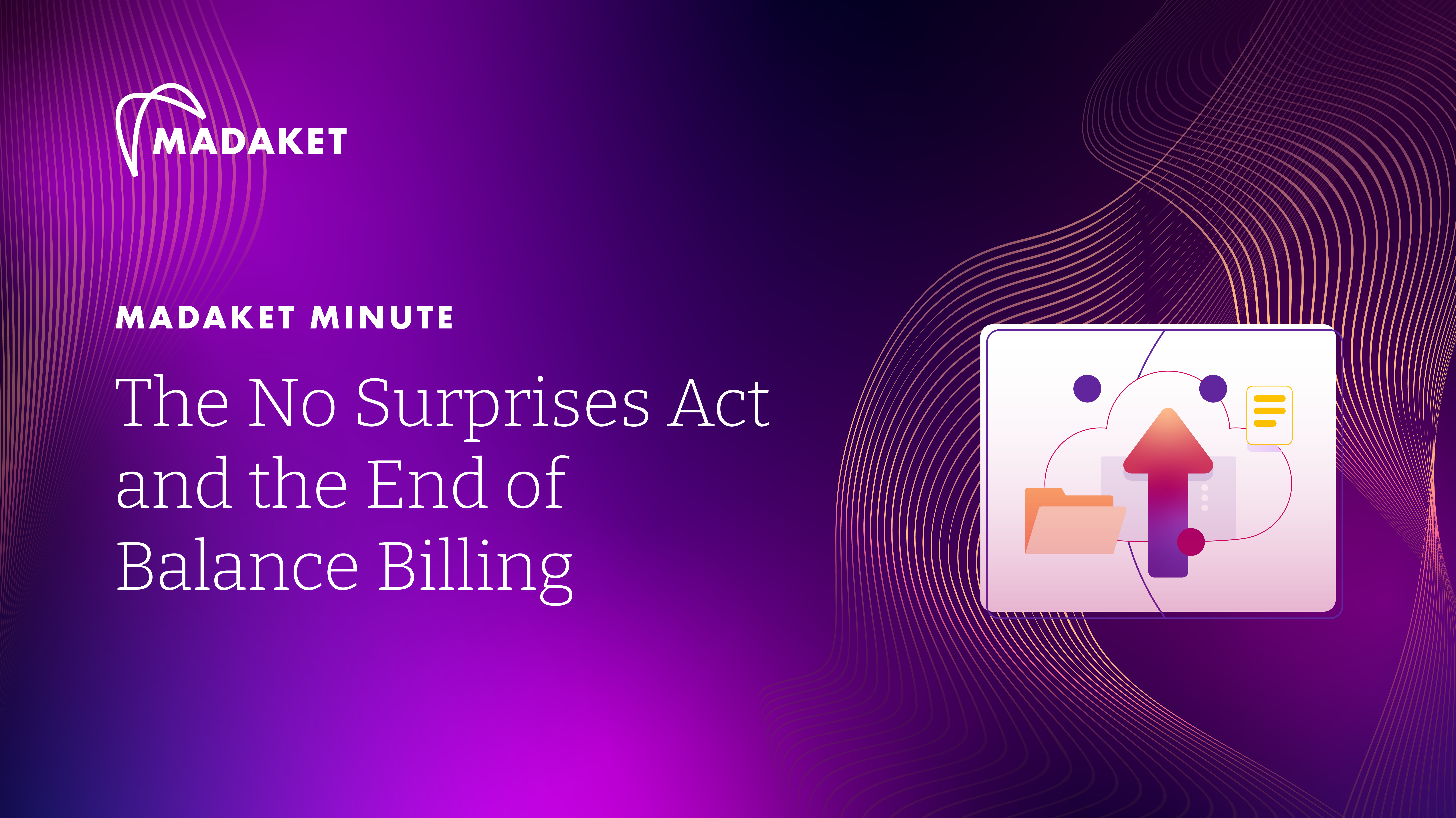 a picture that contains a title "The No Surprises Act and the End of Balance Billing" and an icon