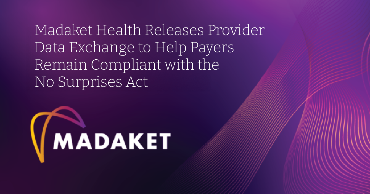Madaket Health Releases Provider Data Exchange to Help Payers Remain Compliant with the No Surprises Act