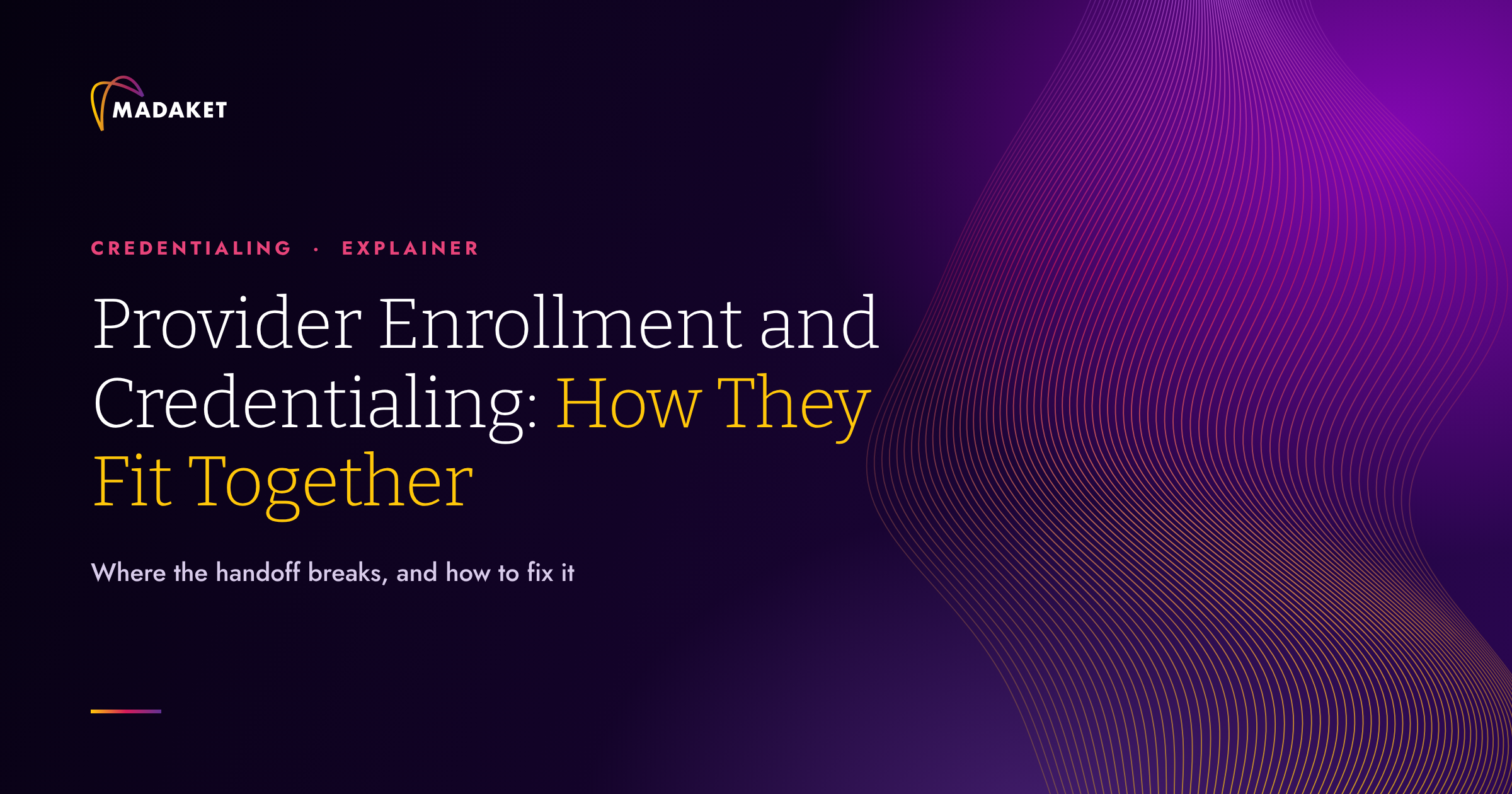 Provider Enrollment and Credentialing: How They Fit Together